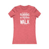 If You're Running With Me Women's Favorite Tee