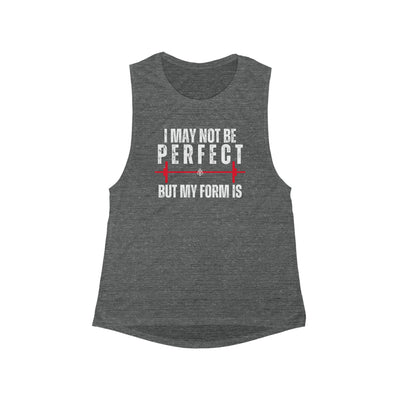 I May Not Be Perfect But my Form is Women's Flowy Scoop Muscle Tank