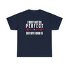 I May Not Be Perfect But my Form is Unisex Heavy Cotton Tee