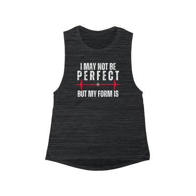 I May Not Be Perfect But my Form is Women's Flowy Scoop Muscle Tank