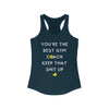 YOU'RE THE BEST GYM COACH Women's Ideal Racerback Tank