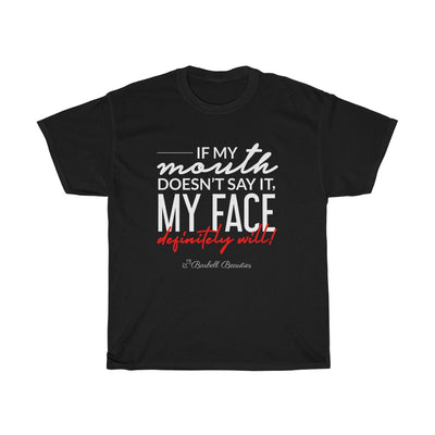 If My Mouth Doesn't Say It Unisex Cotton Tee