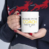 Because I am the Coach Ceramic Mug 11oz