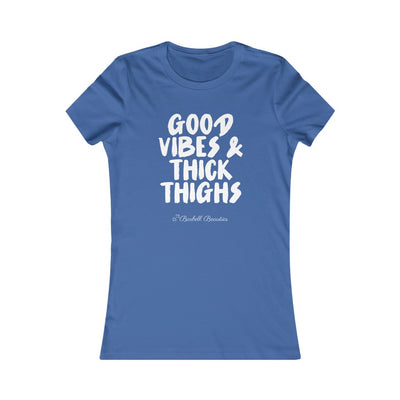 Good Vibes And Thick Thighs Women's Favorite Tee