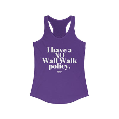 I have a No Wall Walk Policy Women's Ideal Racerback Tank