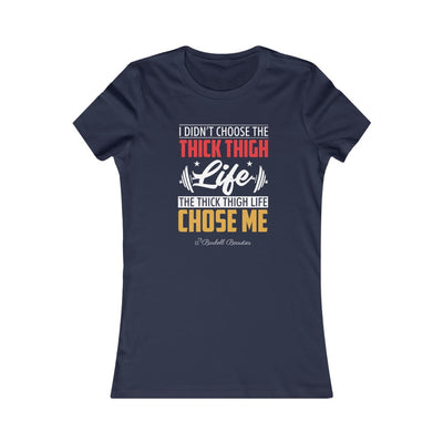 I Didn't Thick Thigh Life Women's Favorite Tee