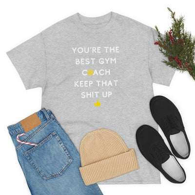 YOU'RE THE BEST GYM COACH Unisex Heavy Cotton Tee
