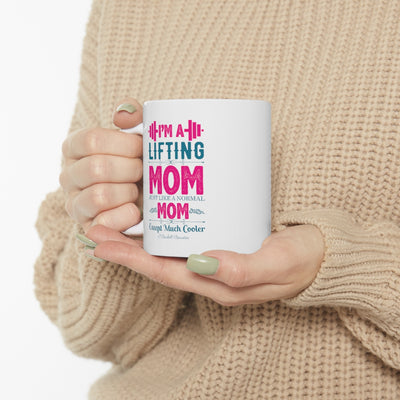I'm A Lifting Mom Ceramic Mug 11oz