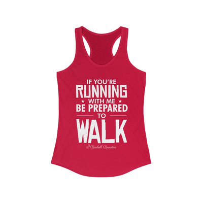 If You're Running With Me Women's Ideal Racerback Tank
