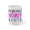 Strong Women Lift Each Other up Mug 11oz