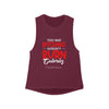 Too BAD Bitching Doesn't Burn Calories Women's Flowy Scoop Muscle Tank