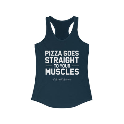 Pizza Goes Straight To Your Muscles Women's Ideal Racerback Tank