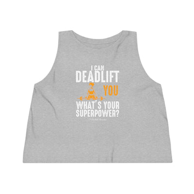 I CAN DEADLIFT YOU Women's Cropped Tank Top