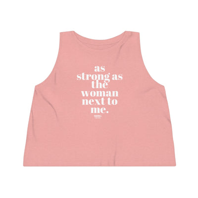 As strong as the woman next to me Women's Cropped Tank Top