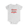 Strong Like My Mommy Infant Rip Snap Tee