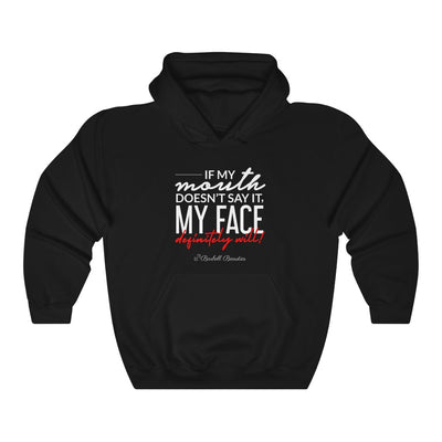 If My Mouth Doesn't Say It My Face Will Unisex Heavy Blend™ Hooded Sweatshirt