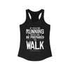If You're Running With Me Women's Ideal Racerback Tank
