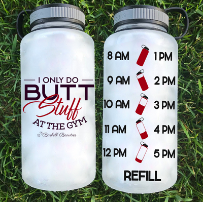 I Only Do Butt Stuff In The Gym Water Bottle