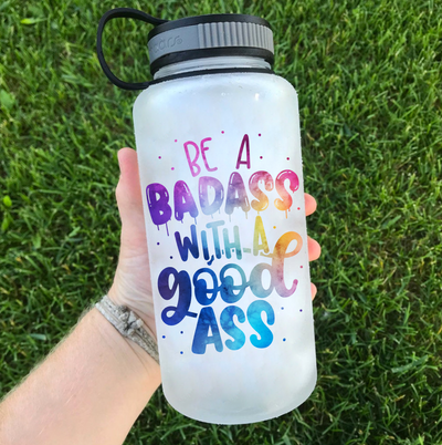 BadAss With A Good Ass Water Bottle