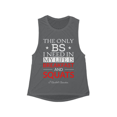 The Only BS I Need Women's Flowy Scoop Muscle Tank