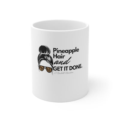 Pineapple Hair and Getit done Ceramic Mug 11oz