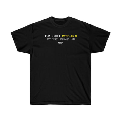 I'm Just WTF -ing Unisex Ultra Cotton Tee