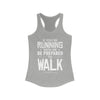 If You're Running With Me Women's Ideal Racerback Tank