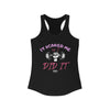 It scared me so I Did It Women's Ideal Racerback Tank