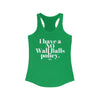 I HAVE A NO Wall Balls POLICY Women's Ideal Racerback Tank