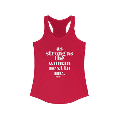AS STRONG AS THE WOMAN NEXT TO ME Women's Ideal Racerback Tank