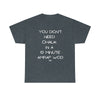 YOU DON'T NEED CHALK IN A 10 MINUTE AMRAP WOD Unisex Heavy Cotton Tee