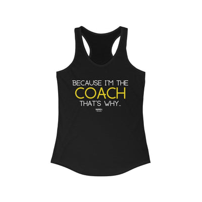 Because I am the Coach Women's Ideal Racerback Tank