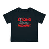 Strong Like My Mommy Infant Cotton Jersey Tee