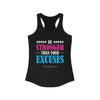 Be Stronger Than Your Excuses Women's Ideal Racerback Tank