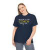 Because I am the Coach Unisex Heavy Cotton Tee