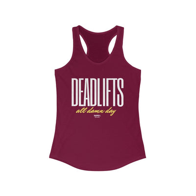 Deadlifts All Damn Day Women's Ideal Racerback Tank