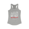 If My Mouth doesn't Say It Women's Ideal Racerback Tank