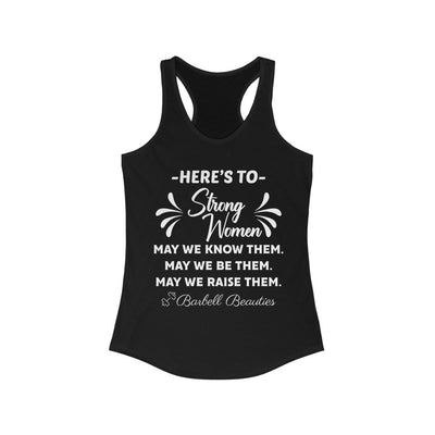 Here's To Strong Women Racerback Tank