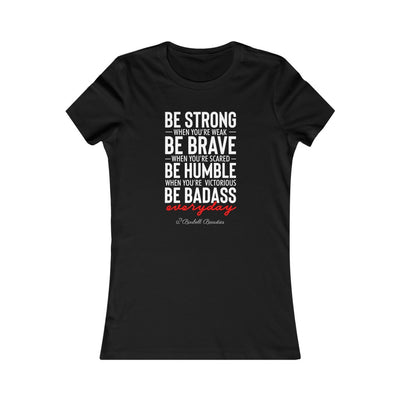 Be Strong Everyday  Women's Favorite Tee