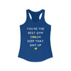YOU'RE THE BEST GYM COACH Women's Ideal Racerback Tank