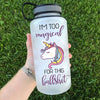 I'm Too Magical With This Bulls**t Water Bottle