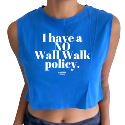 I HAVE A NO WALL WALK POLICY Women's Cropped Tank Top