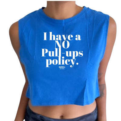 I HAVE A NO PULL UPS POLICY Women's Cropped Tank Top